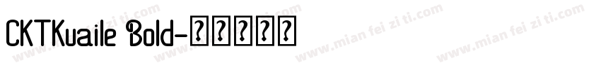 CKTKuaile Bold字体转换